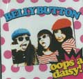 BELLY BUTTON / ベリーボタン / OOPS! A DAISY!