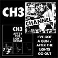 CHANNEL 3 / チャンネルスリー / I'VE GOT A GUN / AFTER THE LIGHTS GO OUT