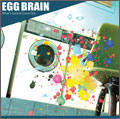 EGG BRAIN / WHAT'S GONNA COME OUT