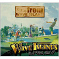WAVE ISLANDS / FROM WAVE ISLAND