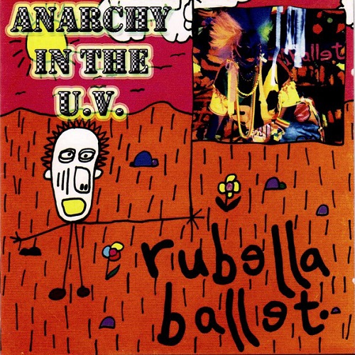 RUBELLA BALLET / ANARCHY IN THE U.V.