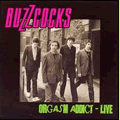 BUZZCOCKS / バズコックス / ORGASM ADDICT-LIVE