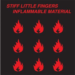 STIFF LITTLE FINGERS / スティッフ・リトル・フィンガーズ / INFLAMMABLE MATERIAL