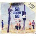 GO JIMMY GO / ゴージミーゴー / SLOW TIME