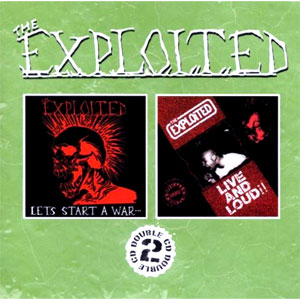 EXPLOITED / LET'S START A WAR & LIVE AND LOUD!!