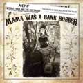 WELLS FARGO AND THE NIGHTINGALE / ウェルズファーゴアンドザナイチンゲール / MAMA WAS A BANK ROBBER