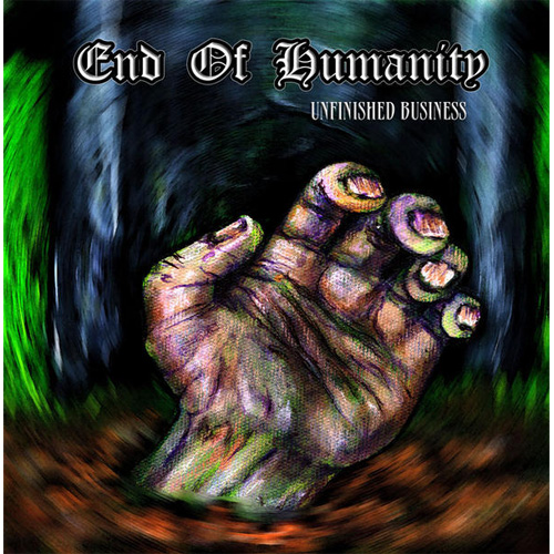 END OF HUMANITY / エンドオブヒューマニティー / UNFINISHED BUSINESS