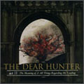 DEAR HUNTER / ディア・ハンター / ACT II:THE MEANING OF, AND ALL THINGS REGARDING MS. LEADING / ACT:I THE LAKE SOUTH, THE RIVER NORTH