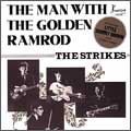 STRIKES / ストライクス / THE MAN WITH THE GOLDEN RAMROD