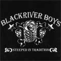 BLACKRIVER BOYS / ブラックリバーボーイズ / STEEPED IN TRADITION