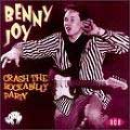 BENNY JOY / ベニー・ジョイ / CRASH THE ROCKABILLY PARTY