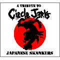 VA (HIGH-HOPES inc.) / JAPANESE SKANKERS - A TRIBUTE TO CIRCLE JERKS
