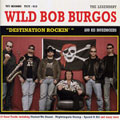 WILD BOB BURGOS & HIS HOUSEROCKERS / ワイルド・ボブ・バーガス・アンド・ヒズ・ハウスロッカーズ / DESTINATION ROCKIN'
