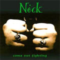 NECK / ネック / COME OUT FIGHTING!