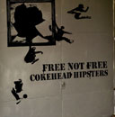 COKEHEAD HIPSTERS / FREE NOT FREE