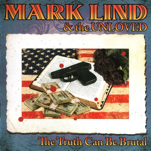 MARK LIND & THE UNLOVED / THE TRUE CAN BE BRUTAL