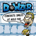 DOWZER / CONCRETE SMILES AT AISLE FIVE
