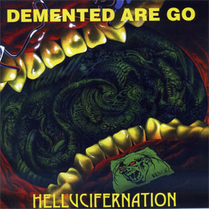 DEMENTED ARE GO / HELLUCIFERNATION