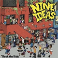 NINE IDEAS / ナインアイディアズ / ROCK THE KIDS