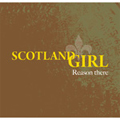 SCOTLAND GIRL / REASON THERE (完全受注限定生産SINGLE)