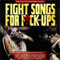 VA (PEOPLE LIKE YOU RECORDS) / FIGHT SONGS FOR F*CK-UPS
