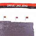 DRIVE LIKE JEHU / ドライブライクジェフー / DRIVE LIKE JEHU (国内盤)