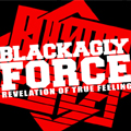 BLACKAGLY FORCE / REVELATION OF TRUE FEELING