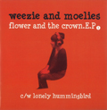WEEZIE AND MOELIES / ウィージィーアンドモーリーズ / FLOWER AND THE CROWN EP