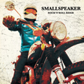 SMALLSPEAKER / ROCK'N'ROLL RIDER