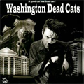 WASHINGTON DEAD CATS / ワシントンデッドキャッツ / A GOOD CAT IS A DEAD CAT! (レコード)
