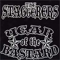 STAGGERERS / YEAR OF THE BASTARD