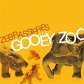 ZEBRASSIERES / GOOEY ZOO (レコード)