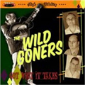 WILD GONERS / ワイルド・ゴナーズ / GOT WHAT IT TAKES