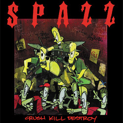 SPAZZ / CRUSH KILL DESTROY (LP)