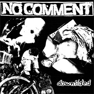 NO COMMENT / ノーコメント / DOWNSIDED (RE-ISSUE) (7")