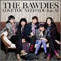 THE BAWDIES / LOVE YOU NEED YOU feat.AI (初回限定盤DVD付き)