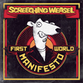 SCREECHING WEASEL / スクリーチング・ウィーゼル / FIRST WORLD MANIFESTO