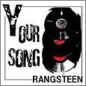 RANGSTEEN / YOUR SONG (7")