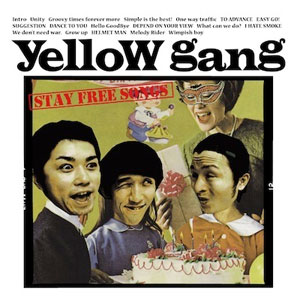 yellow gang / STAY FREE SONGS
