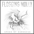 FLOGGING MOLLY / フロッギング・モリー / SPEED OF DARKNESS