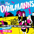 THE DAHLMANNS / ザ・ダールマンズ / I LOVE YOU BABY [BUT I HATE YOUR FRIENDS]
