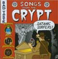 SATANIC SURFERS / サタニック・サーファーズ / SONGS FROM THE CRYPT (US盤)