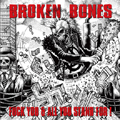 BROKEN BONES / FUCK YOU & ALL YOU STAND FOR! / LIVE AT PRISM