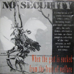 NO SECURITY / ノーセキュリティ / WHEN THE GISTS IS SUCKED