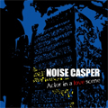 NOISE CASPER / ノイズキャスパー / ACTOR IN A LOVE SCENE