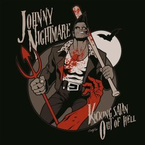 JOHNNY NIGHTMARE / ジョニーナイトメア / KICKING SATAN OUT OF HELL