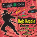 ROJO REGALO / ロホ・レガロ / CUMBIA NINJA