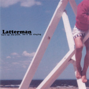 LATTERMAN / ラッターマン / TURN UP THE PUNK, WE'LL BE SINGING (レコード)