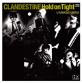 CLANDESTINE (JPN) / クランデステイン / HOLD ON TIGHT (7"+CD-R)