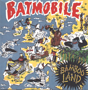 BATMOBILE / バッドモービル / BAMBOO LAND